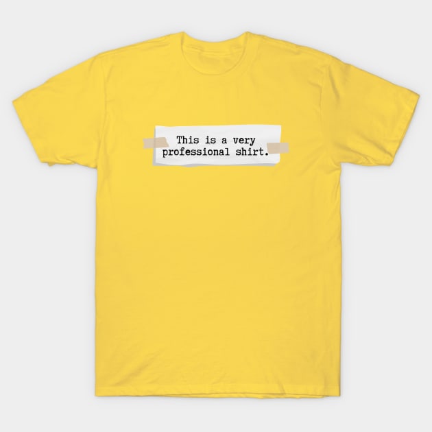 A very professional shirt T-Shirt by Ellidegg